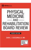 Physical Medicine and Rehabilitation Board Review, Fourth Edition