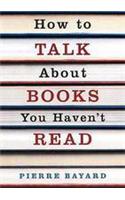 How To Talk About Books You Haven't Read
