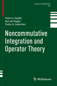 Noncommutative Integration and Operator Theory