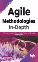 Agile Methodologies In-Depth