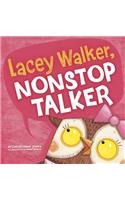 Lacey Walker, Nonstop Talker