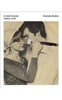 A Little Feminist History of Art