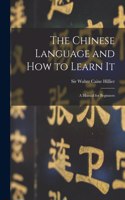 Chinese Language and How to Learn It
