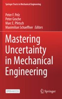 Mastering Uncertainty in Mechanical Engineering