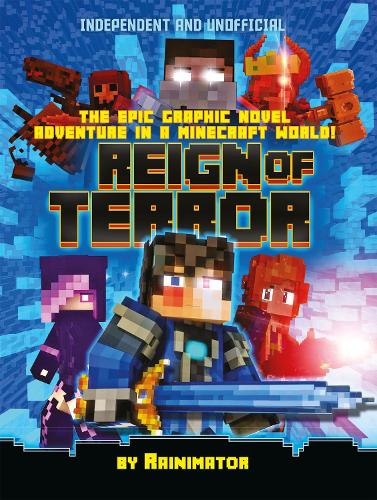 Reign of Terror: Minecraft Graphic Novel (Independent & Unofficial): The Epic Graphic Novel Adventure in a Minecraft World!