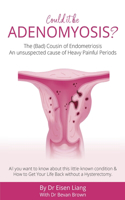 Adenomyosis -The Bad Cousin of Endometriosis