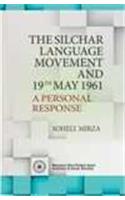 The Silchar Language Movement And 19th May 1961 A Personal Response