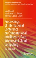 Proceedings of International Conference on Computational Intelligence, Data Science and Cloud Computing