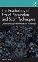 Psychology of Fraud, Persuasion and Scam Techniques
