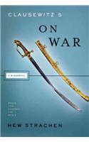 Clausewitz's on War: A Biography