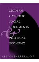Modern Catholic Social Documents and Political Economy