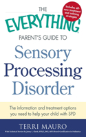 Everything Parent's Guide to Sensory Processing Disorder