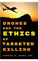 Drones and the Ethics of Targeted Killing