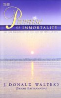 The Promise Of Immortality: The True Teachings Of The Bible And The Bhagavad Gita