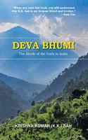 Deva Bhumi : The Abode of the Gods in India