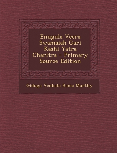 Enugula Veera Swamaiah Gari Kashi Yatra Charitra