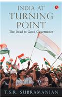 India at Turning Point, the Road to Good Governance