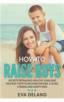 How to Raise Boys