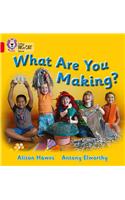 What Are You Making?