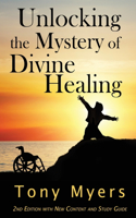 Unlocking the Mystery of Divine Healing