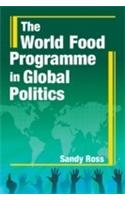 The The World Food Programme in Global Politics