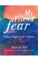 My Friend Fear