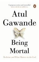 Being Mortal: Medicine and What Matters in the End [Paperback] Atul Gawande