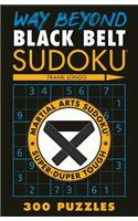 Way Beyond Black Belt Sudoku(r)