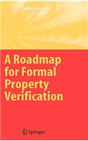 Roadmap for Formal Property Verification
