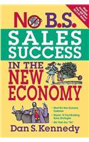 No B.S. Sales Success In The New Economy