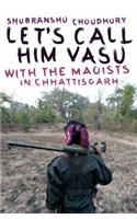 Let's Call Him Vasu