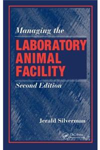Managing the Laboratory Animal Facility