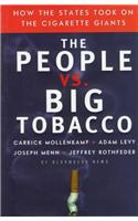 People vs. Big Tobacco: How the States Took on the Cigarettte Giants