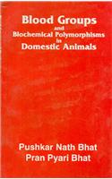 Blood Groups & Biochemical Polymorphisms In Domestic Animals