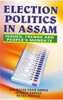 Election Politics in Assam: Issues, Trends and People's Mandate