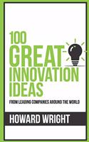 100 Great Innovation Ideas (100 Great Ideas Series)