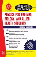 Schaum's Outline Of Physics For Pre-Med, Biology and Allied Health Students