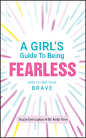 Girl's Guide to Being Fearless