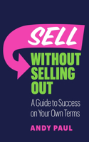 Sell Without Selling Out