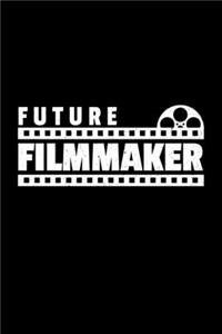 Future Filmmaker: Blank Lined Filmmaking Journal/Composition Notebook (6x9 Paperback) - Filmmaker Gift for Indie Film Movie Directors, Producers, Screenwriters, Film 
