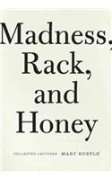 Madness, Rack, and Honey