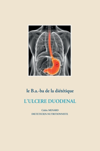 Le b.a.-ba de la diététique pour l'ulcère duodénal