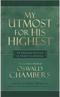 My Utmost for His Highest: An Updated Edition in Today's Language: The Golden Book of Oswald Chambers