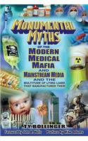 Monumental Myths of the Modern Medical Mafia and Mainstream Media and the Multitude of Lying Liars That Manufactured Them