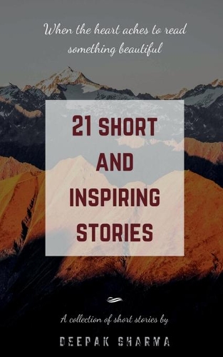 21 Short and Inspiring Stories