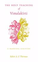 The Holy Teaching of Vimalak?rti: A Mah?y?na Scripture