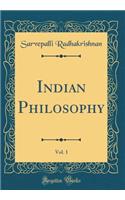 Indian Philosophy, Vol. 1 (Classic Reprint)