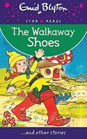 The Walkaway Shoes: (Enid Blyton Star Reads Series 11)