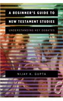 A Beginner's Guide to New Testament Studies
