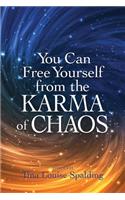 You Can Free Yourself from the Karma of Chaos